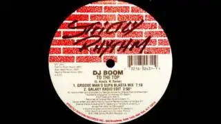 Dj Boom - To The Top (Galaxy Radio Edit)