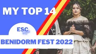 Eurovision 2022 | Spain 🇪🇸 | Benidorm Fest | My Top 14