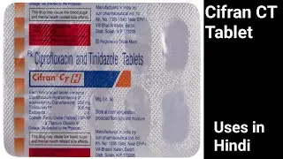 Cifran CT Tablet uses, side effects and doses in Hindi