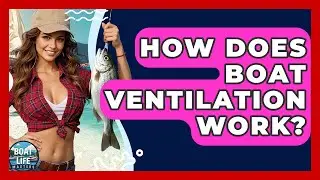 How Does Boat Ventilation Work? - Boat Life Masters
