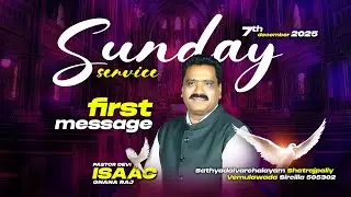 7th Dec 2025 | Sunday Service | First Message | Pr D.Isaac Gnana Raj | #isaacrajofficial