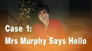 Case 1: Mrs Murphy Says Hello 👋