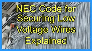 NEC Code for Securing Low Voltage Wires Explained