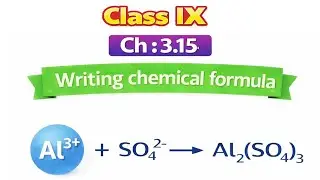 IX - Ch:3 - 15) Writing Chemical formula ........ (Class IX - Ch:3 Atoms and molecules)