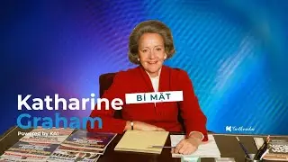 Katherine Graham: Người Phụ Nữ Đ&atilde; Thay Đổi Lịch Sử B&aacute;o Ch&iacute; Mỹ #kiptuduy #baihoccuocsong