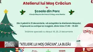&rdquo;ATELIERE LUI MOȘ CRĂCIUN&rdquo;, LA BUZĂU