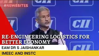 EAM S Jaishankar on Re-engineering Logistics for Economic betterment - News Bites
