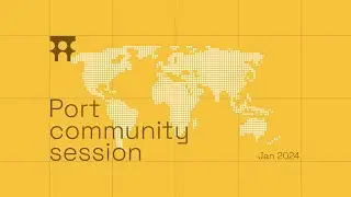 Port Community Session: January 2024 Edition