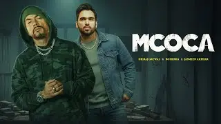 Mcoca Song | Dilraj Grewal x BOHEMIA x Jasmeen Akhtar x Shree Brar x Sembhy K | New Punjabi Song