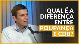 Qual &eacute; a diferen&ccedil;a entre poupan&ccedil;a e CDB?