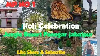 Jungle Resort Panagar jabalpur mp (Holi Celebration)