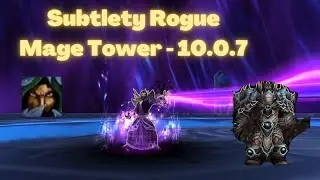 Subtlety Rogue -Mage Tower - 10.0.7