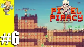Let's Play Pixel Piracy #6 Pirate Life Ain't Easy | Pixel Piracy Gameplay