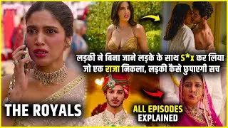 The Royals Full Webseries Explained in Hindi | The Royals All Episodes Explained in Hindi