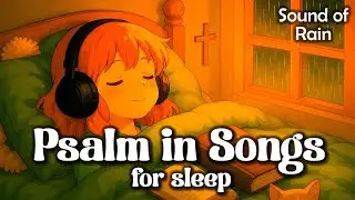 Proverbs and Psalms for the Heart ❤️ Psalms in Songs for Sleep