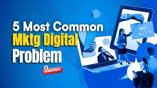 The 5 Most Common Digital Marketing Problems (and How to Fix Them)