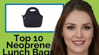 👉 Top 10 Neoprene Lunch Bags  2021  (Review Guide)