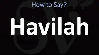 How to Pronounce Havilah? (BIBLE)
