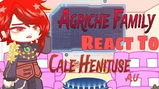 Agriche Family React to Cale Henituse|F.F A.U|Ships| Part 1/2 | 0.5x | &bull;&bull; RE-UPLOAD &bull;&bull;