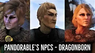 Skyrim Mods: Pandorable's NPCs - Dragonborn | NPC Overhaul