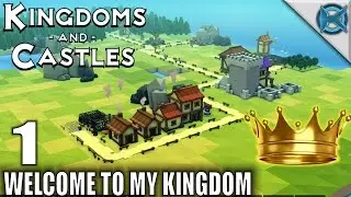 Kingdoms and Castles | Welcome to my Kingdom | Let's Play Kingdoms and Castles Gameplay | S01E01