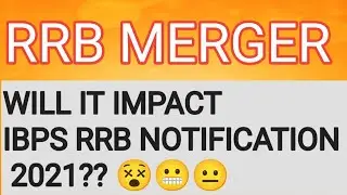 Big Update On Rrb Merger || Will It Impact Ibps Rrb Notification 2021||Must Watch ✌️