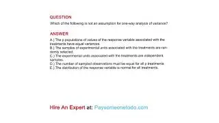 Which of the following is not an assumption for one-way analysis of variance?