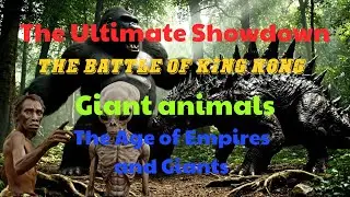 Life Millions of Years Ago KingKong The Age of Empires and Giants