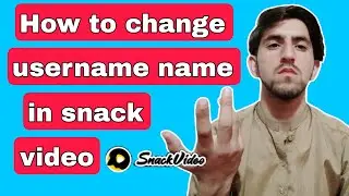 How to change username in snack video