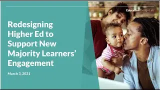 Redesigning Higher Ed to Support New Majority Learners' Engagement | March 2021