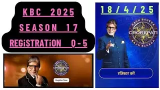 Kbc 2025 Season 17 Registration Question 5 18 April 2025 || Kbc 17 || Kbc Registrations | Kbc 17 Reg