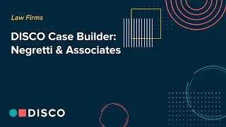 DISCO Case Builder: Jonathan Negretti, Negretti & Associates