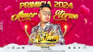 AMOR ETERNO - EL GRAN ANTHONY Y SUS ALARAKOS DE LA CUMBIA - (PRIMICIA 2024 - AUDIO EN VIVO)
