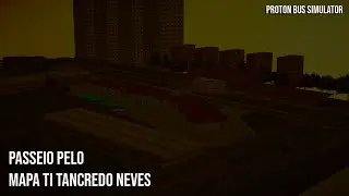 Proton Bus Simulator - Passeando pelo Mapa TI Tancredo Neves