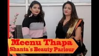 Beauty Tips with Meenu Thapa | Shanta&rsquo;s Beauty Parlour & Training Center, Bagbazar,Ktm