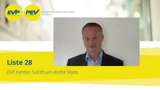 Nationalratswahlen 2023 EVP Kanton Solothurn Andr&eacute; Wyss