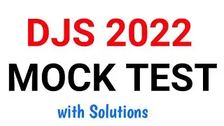 DJS MOCK TEST SERIES  SOLUTIONS | DJS 2022
