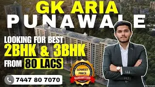 GK Aria : Punawale's Best 2 & 3 BHK Deals From 80 Lacs | Get SqftXpert Advantage on Every Deal✅