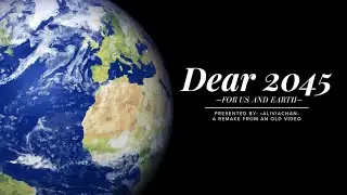 Dear 2045&mdash;GCMV [remake]