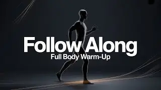 Follow Along Immersive Warm-Up | Minimal Style | Full Body Activation