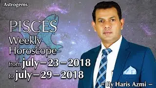 Pisces Weekly Horoscope from Monday 23 July 2018 to Sunday 29 July 2018