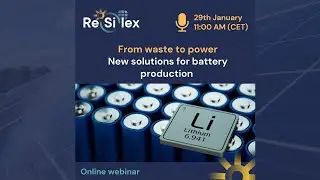From waste to power New solutions for battery production - RESILEX webinar 4