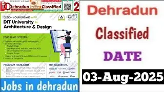 Dehradun Jobs | 03-August-2025 Dehradun Classified | Dehradun Classified | Latest Jobs in Dehradun