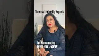 𝐂𝐚𝐧 𝐌𝐢𝐜𝐫𝐨𝐦𝐚𝐧𝐚𝐠𝐢𝐧𝐠 𝐁𝐮𝐢𝐥𝐝 𝐁𝐞𝐭𝐭𝐞𝐫 𝐋𝐞𝐚𝐝𝐞𝐫𝐬? | 𝐓𝐢𝐦𝐞𝐥𝐞𝐬𝐬 𝐋𝐞𝐚𝐝𝐞𝐫𝐬𝐡𝐢𝐩 𝐍𝐮𝐠𝐠𝐞𝐭𝐬 | 𝐅𝐭, 𝐏𝐫𝐞𝐫𝐨𝐧𝐚 𝐑𝐨𝐲