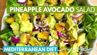 Healthy Powerhouse Pineapple & Avocado Salad | easy mediterranean diet recipes