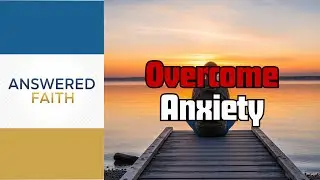 Sermon About Anxiety - God's 3-Step Plan for Lasting Peace