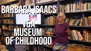 Barbara Isaacs Lecture at the V&A Museum of Childhood