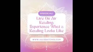 Season 1: Episode 17-Live On Air Intuitive Reading