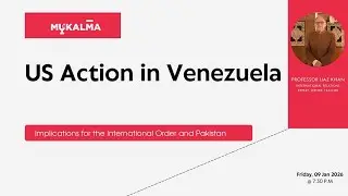 US Action in Venezuela: Implications for the World Order and Pakistan | Dr. Ijaz Khan