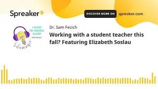 Working with a student teacher this fall? Featuring Elizabeth Soslau